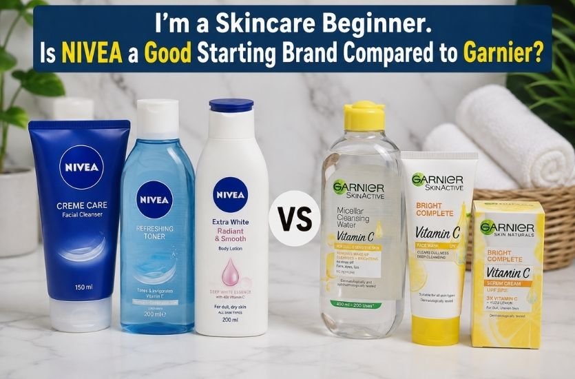 I’m a Skincare Beginner: Is NIVEA a Good Starting Brand Compared to Garnier?